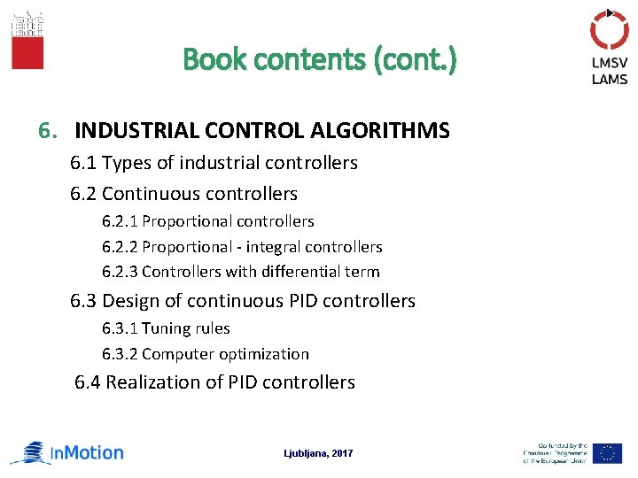 Book contents (cont. ) 6. INDUSTRIAL CONTROL ALGORITHMS 6. 1 Types of industrial controllers