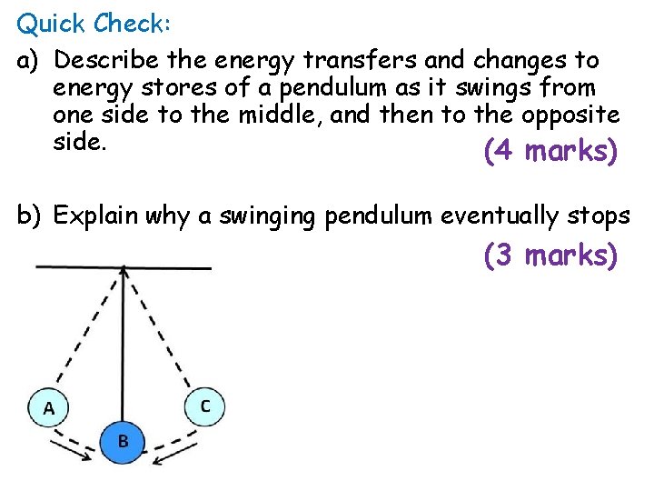 Quick Check: a) Describe the energy transfers and changes to energy stores of a Quick Check: a) Describe the energy transfers and changes to energy stores of a