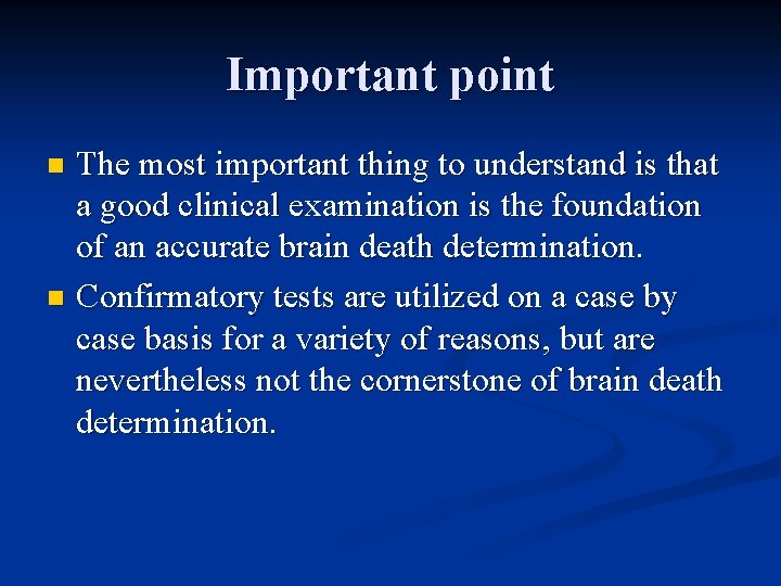 Important point The most important thing to understand is that a good clinical examination