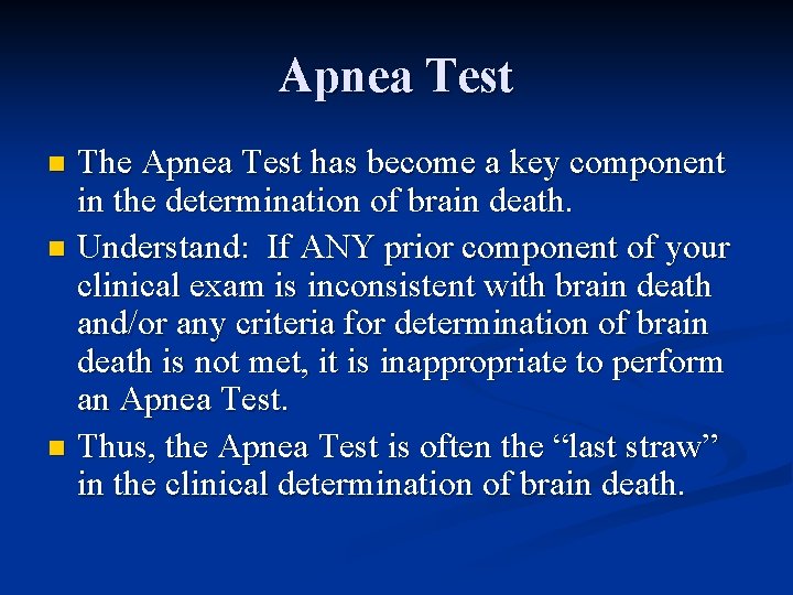 Apnea Test The Apnea Test has become a key component in the determination of