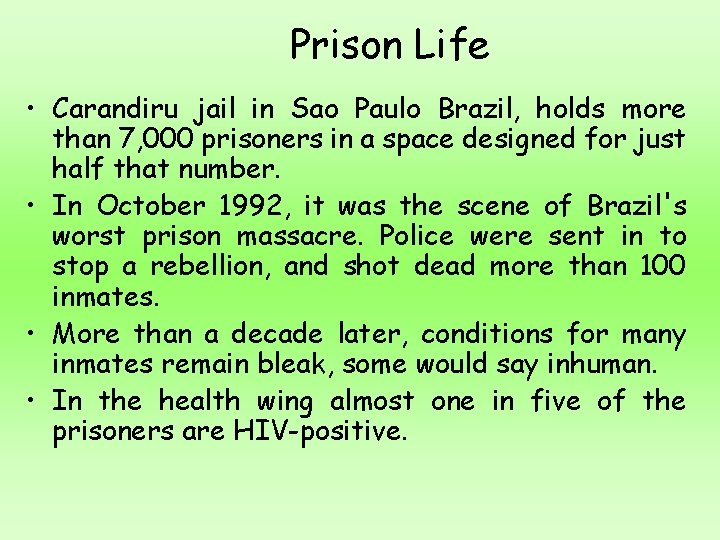 Prison Life • Carandiru jail in Sao Paulo Brazil, holds more than 7, 000