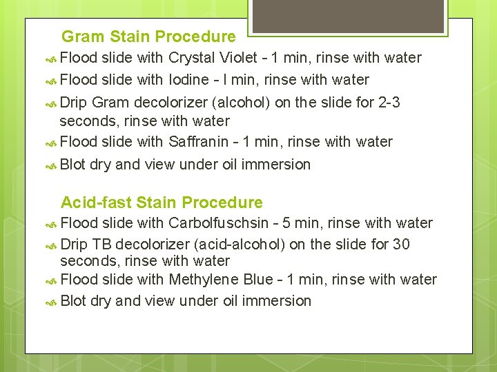Gram Stain Procedure slide with Crystal Violet – 1 min, rinse with water Flood