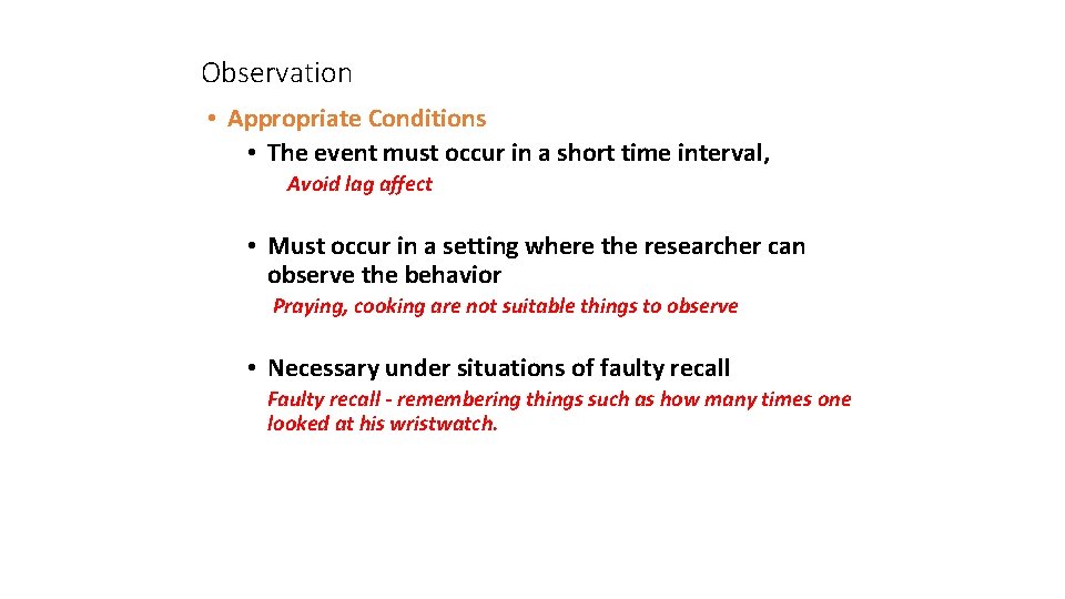 Observation • Appropriate Conditions • The event must occur in a short time interval,