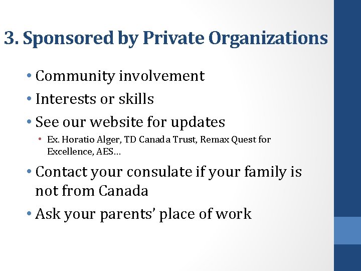 3. Sponsored by Private Organizations • Community involvement • Interests or skills • See