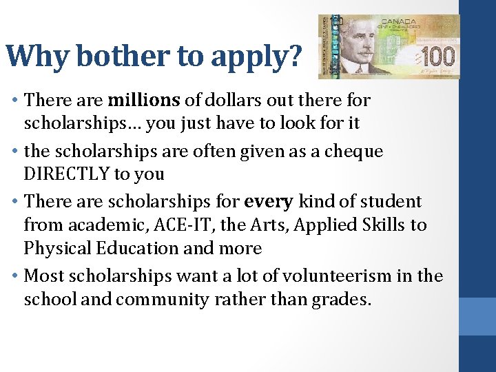 Why bother to apply? • There are millions of dollars out there for scholarships…