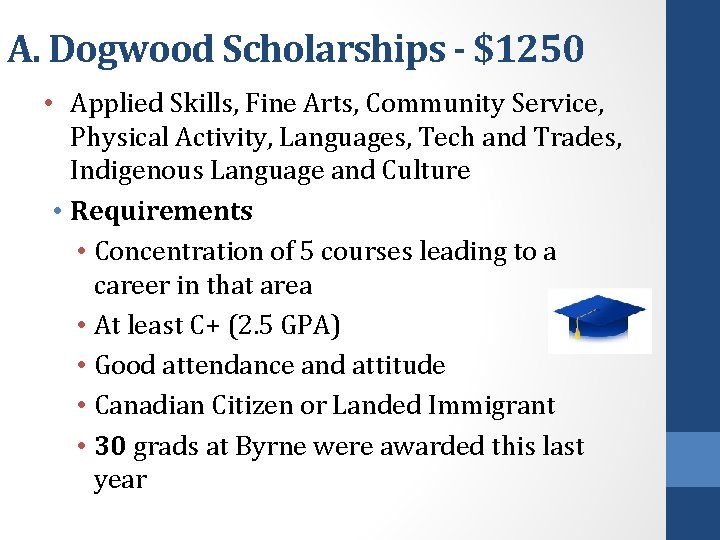 A. Dogwood Scholarships - $1250 • Applied Skills, Fine Arts, Community Service, Physical Activity,