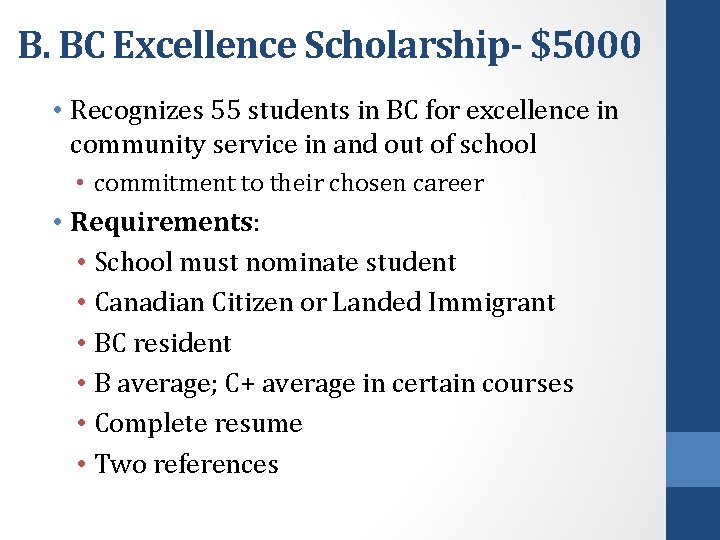 B. BC Excellence Scholarship- $5000 • Recognizes 55 students in BC for excellence in