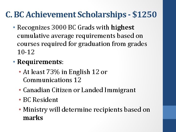 C. BC Achievement Scholarships - $1250 • Recognizes 3000 BC Grads with highest cumulative