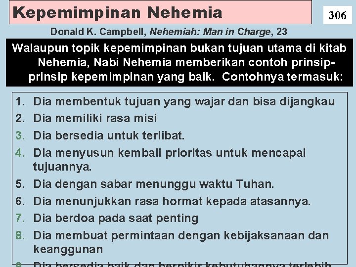 Kepemimpinan Nehemia 306 Donald K. Campbell, Nehemiah: Man in Charge, 23 Walaupun topik kepemimpinan