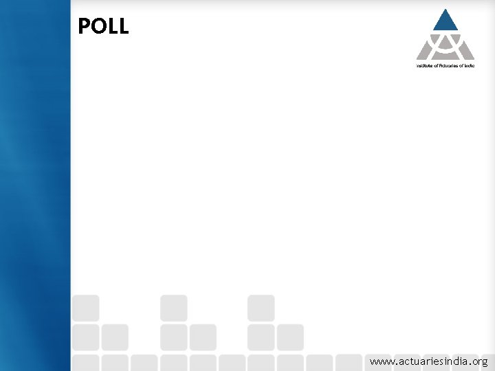 POLL www. actuariesindia. org 