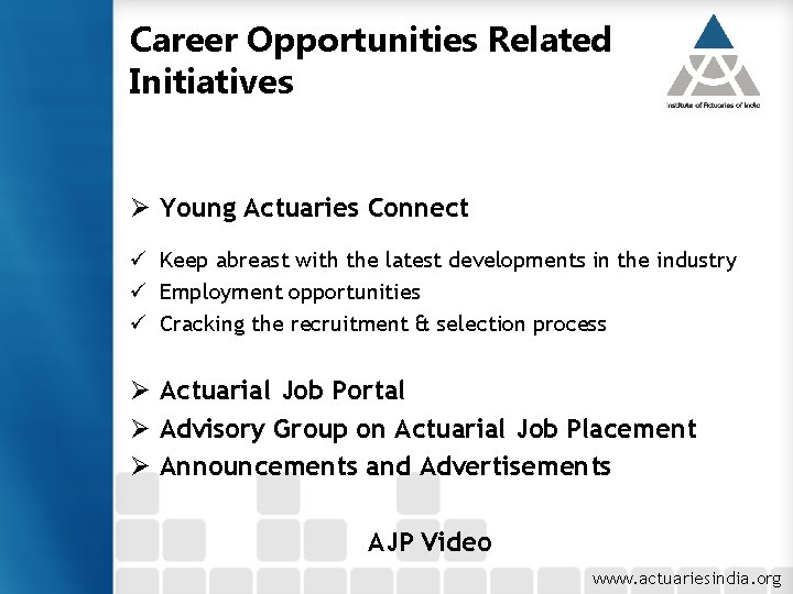Career Opportunities Related Initiatives Ø Young Actuaries Connect ü Keep abreast with the latest