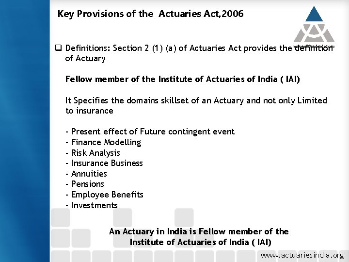 Key Provisions of the Actuaries Act, 2006 q Definitions: Section 2 (1) (a) of