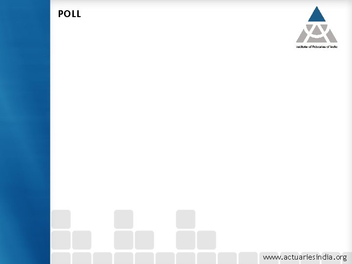 POLL www. actuariesindia. org 