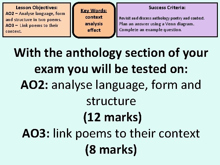 Lesson Objectives: AO 2 – Analyse language, form and structure in two poems. AO Lesson Objectives: AO 2 – Analyse language, form and structure in two poems. AO