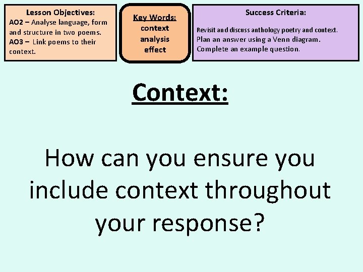 Lesson Objectives: AO 2 – Analyse language, form and structure in two poems. AO Lesson Objectives: AO 2 – Analyse language, form and structure in two poems. AO