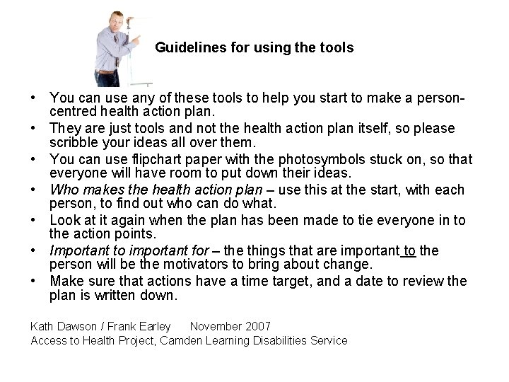Guidelines for using the tools • You can use any of these tools to