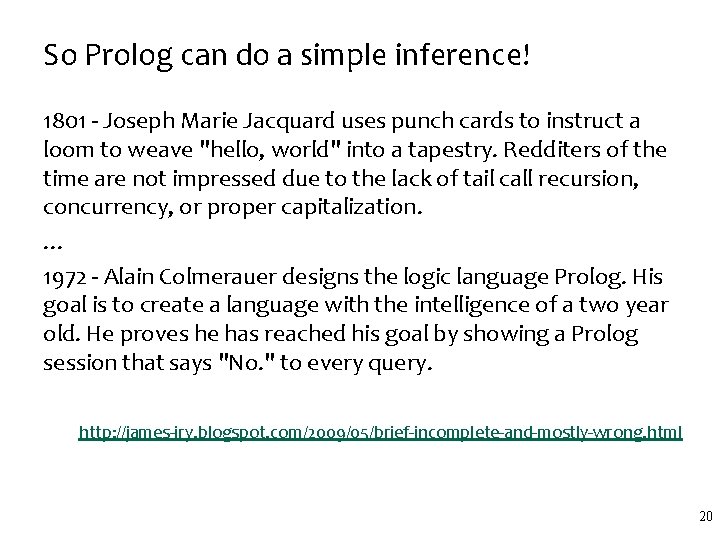 So Prolog can do a simple inference! 1801 - Joseph Marie Jacquard uses punch