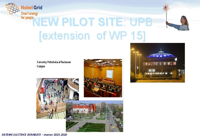 Reţele inteligente de distribuţie a energiei electrice NEW PILOT SITE: UPB [extension of WP