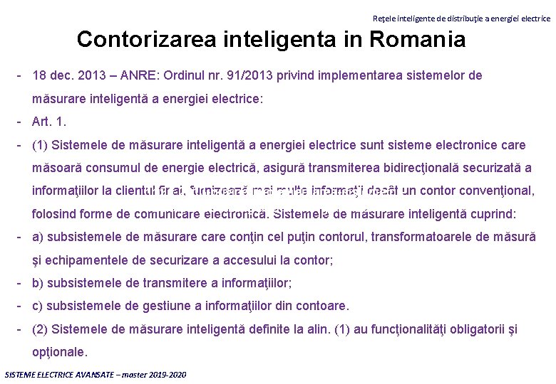 Reţele inteligente de distribuţie a energiei electrice Contorizarea inteligenta in Romania - 18 dec.