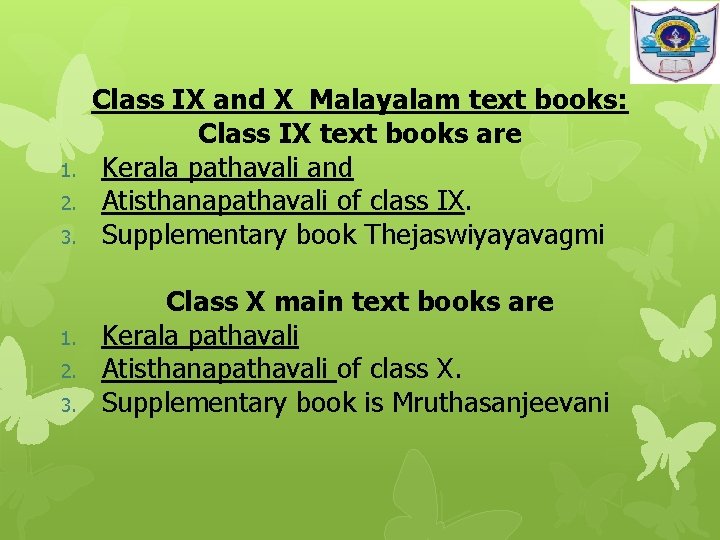 1. 2. 3. Class IX and X Malayalam text books: Class IX text books