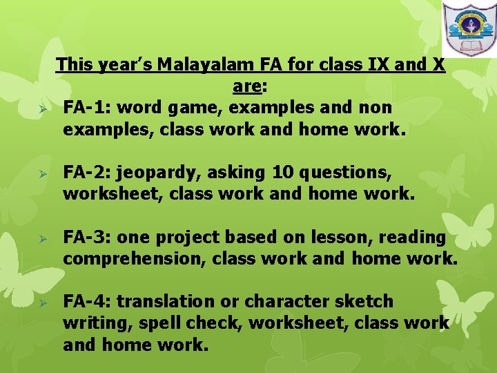 Ø Ø This year’s Malayalam FA for class IX and X are: FA-1: word