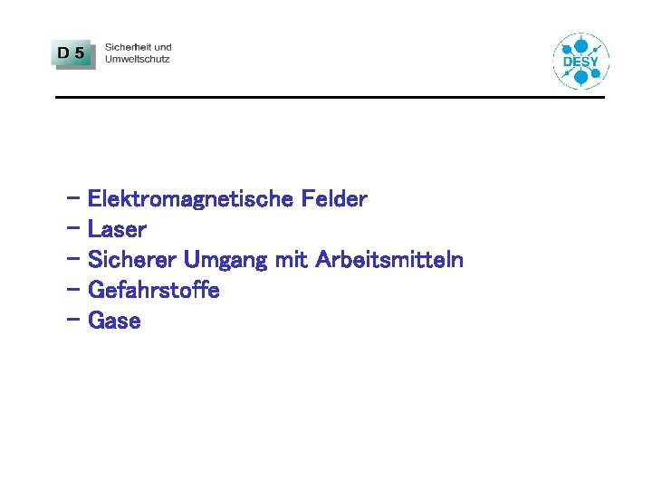 - Elektromagnetische Felder Laser Sicherer Umgang mit Arbeitsmitteln Gefahrstoffe Gase 