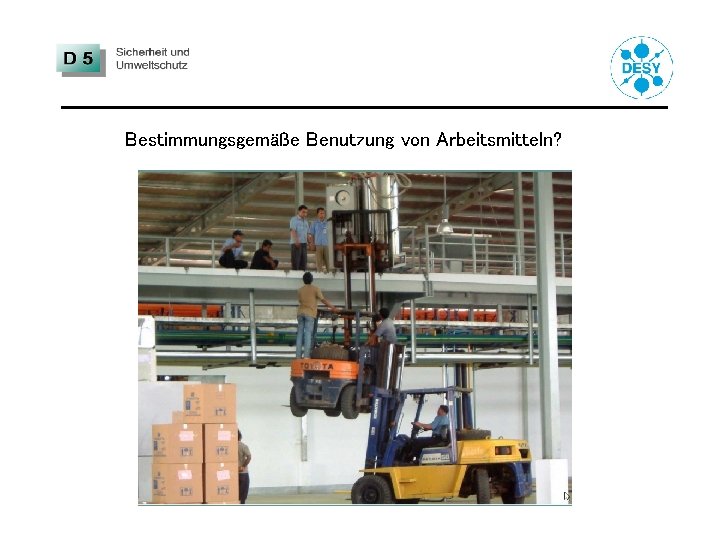 Bestimmungsgemäße Benutzung von Arbeitsmitteln? 