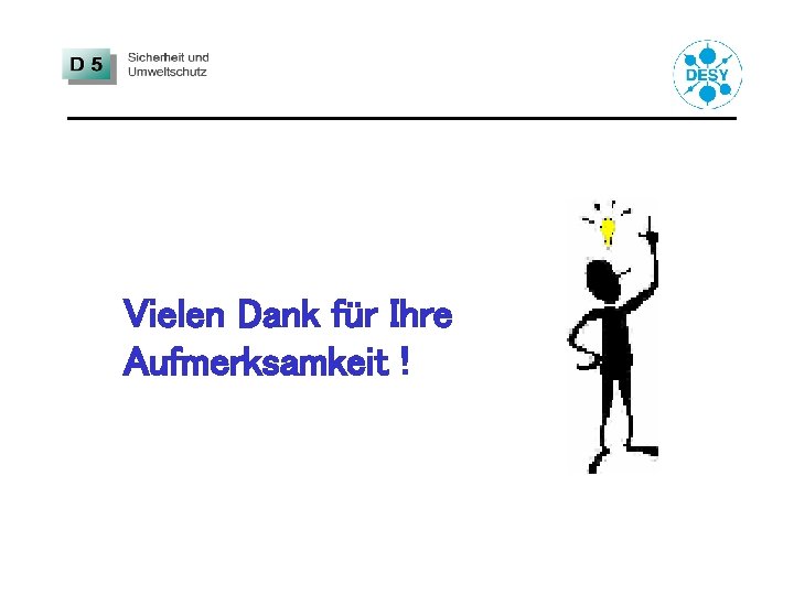 Vielen Dank für Ihre Aufmerksamkeit ! 