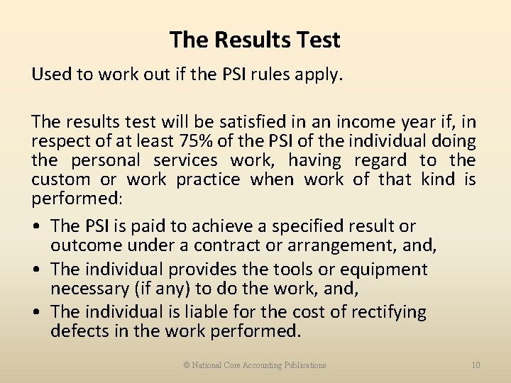 The Results Test Used to work out if the PSI rules apply. The results