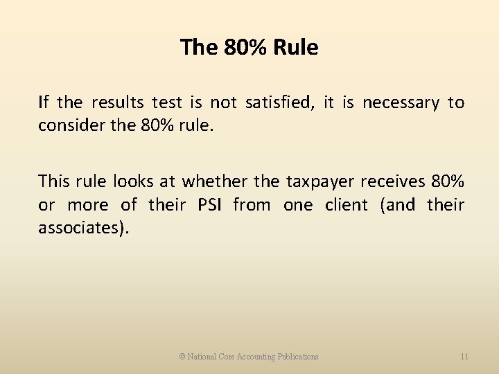 The 80% Rule If the results test is not satisfied, it is necessary to