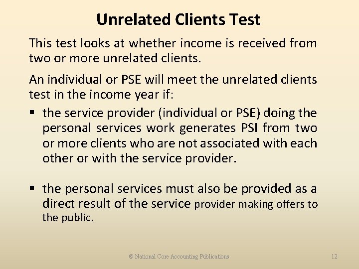 Unrelated Clients Test This test looks at whether income is received from two or