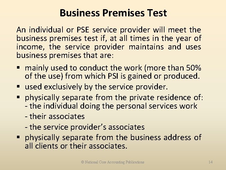Business Premises Test An individual or PSE service provider will meet the business premises