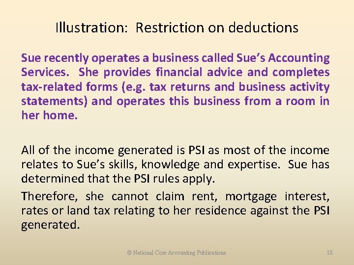 Illustration: Restriction on deductions Sue recently operates a business called Sue’s Accounting Services. She