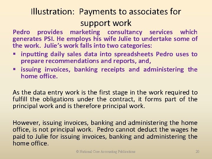 Illustration: Payments to associates for support work Pedro provides marketing consultancy services which generates
