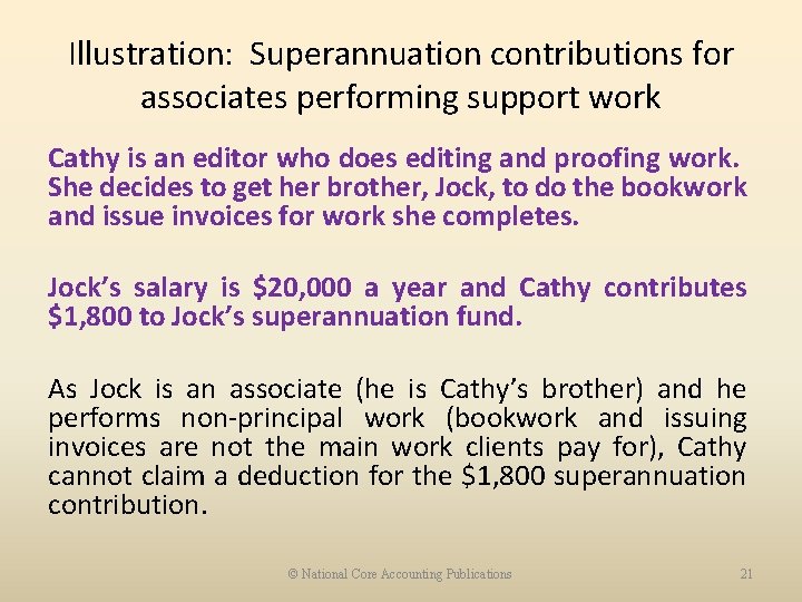 Illustration: Superannuation contributions for associates performing support work Cathy is an editor who does