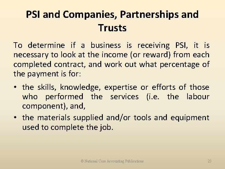 PSI and Companies, Partnerships and Trusts To determine if a business is receiving PSI,