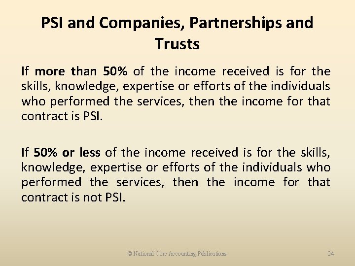 PSI and Companies, Partnerships and Trusts If more than 50% of the income received