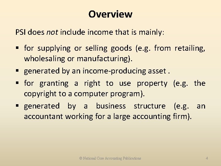 Overview PSI does not include income that is mainly: § for supplying or selling
