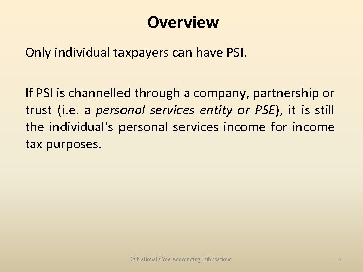 Overview Only individual taxpayers can have PSI. If PSI is channelled through a company,