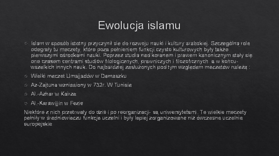 Ewolucja islamu Islam w sposób istotny przyczynił się do rozwoju nauki i kultury arabskiej.