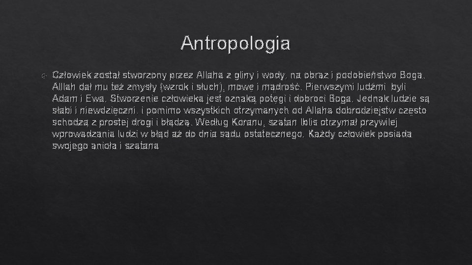 Antropologia Człowiek został stworzony przez Allaha z gliny i wody, na obraz i podobieństwo