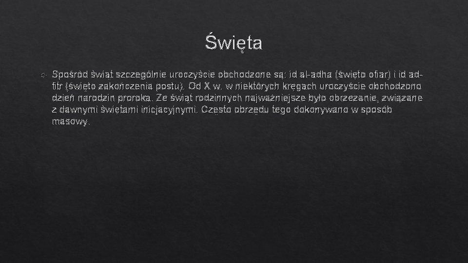 Święta Spośród świąt szczególnie uroczyście obchodzone są: id al-adha (święto ofiar) i id adfitr