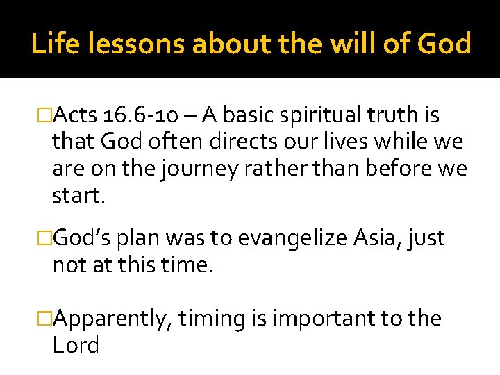 Life lessons about the will of God �Acts 16. 6 -10 – A basic