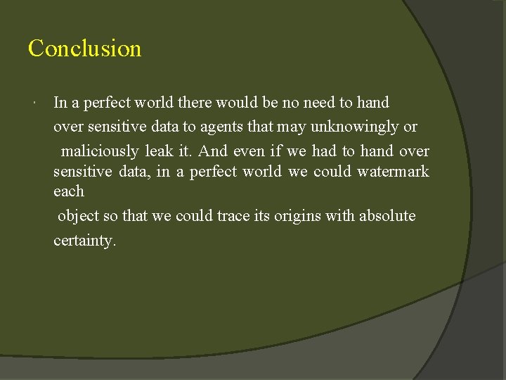 Conclusion In a perfect world there would be no need to hand over sensitive