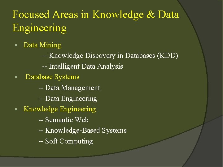 Focused Areas in Knowledge & Data Engineering Data Mining -- Knowledge Discovery in Databases