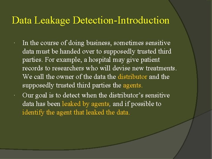 Data Leakage Detection-Introduction In the course of doing business, sometimes sensitive data must be