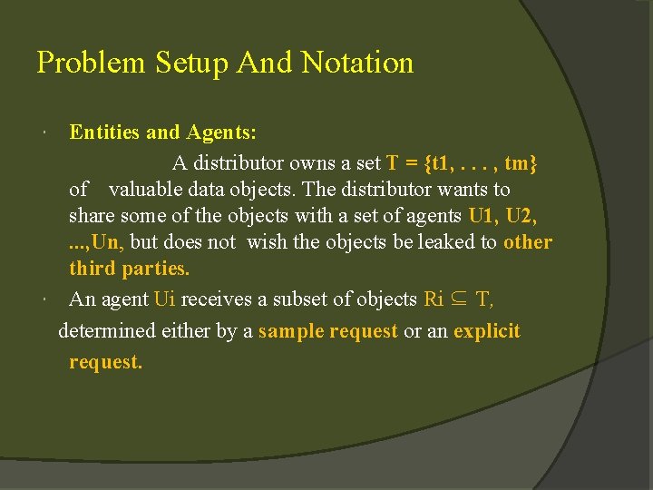 Problem Setup And Notation Entities and Agents: A distributor owns a set T =