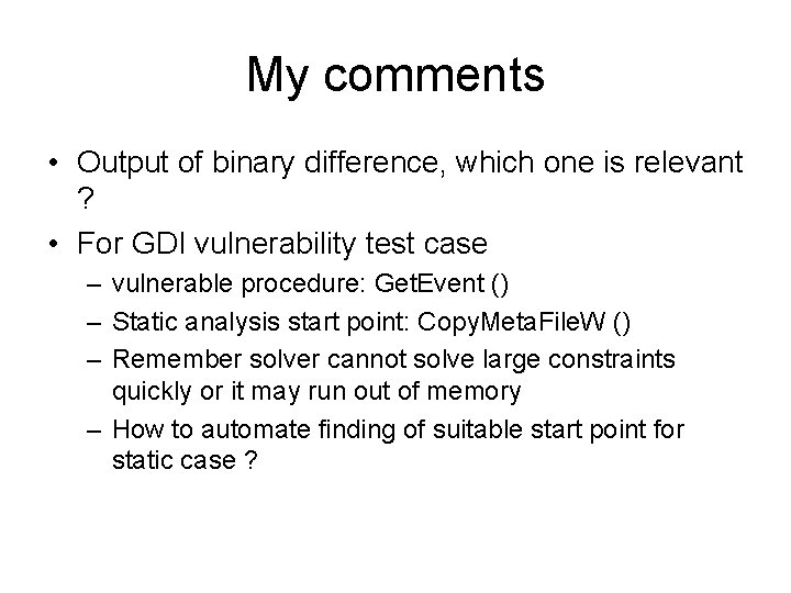 My comments • Output of binary difference, which one is relevant ? • For