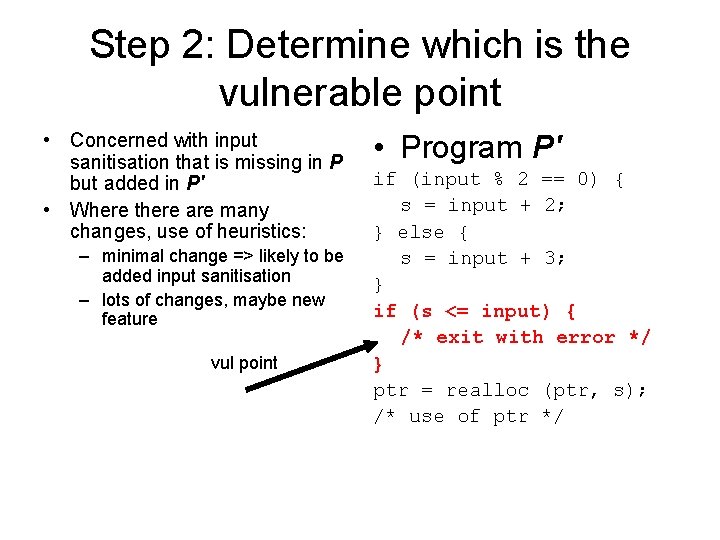 Step 2: Determine which is the vulnerable point • Concerned with input sanitisation that