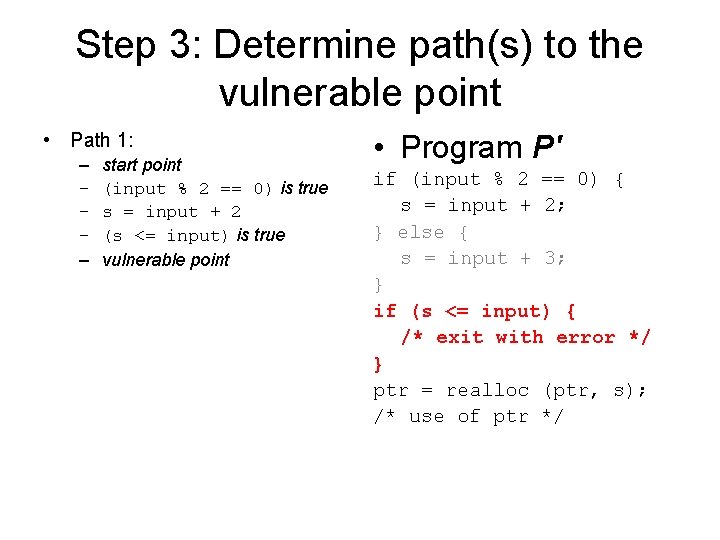 Step 3: Determine path(s) to the vulnerable point • Path 1: – – –